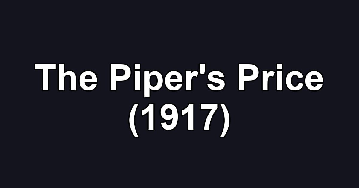 The Piper's Price (1917)