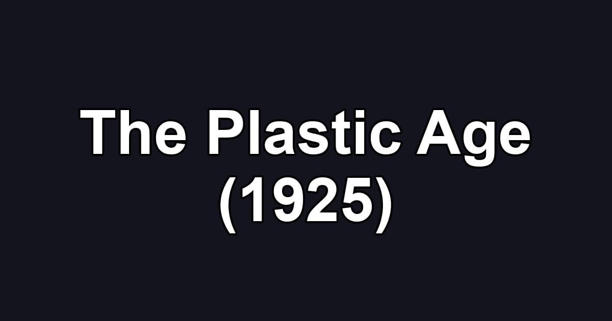 The Plastic Age (1925)