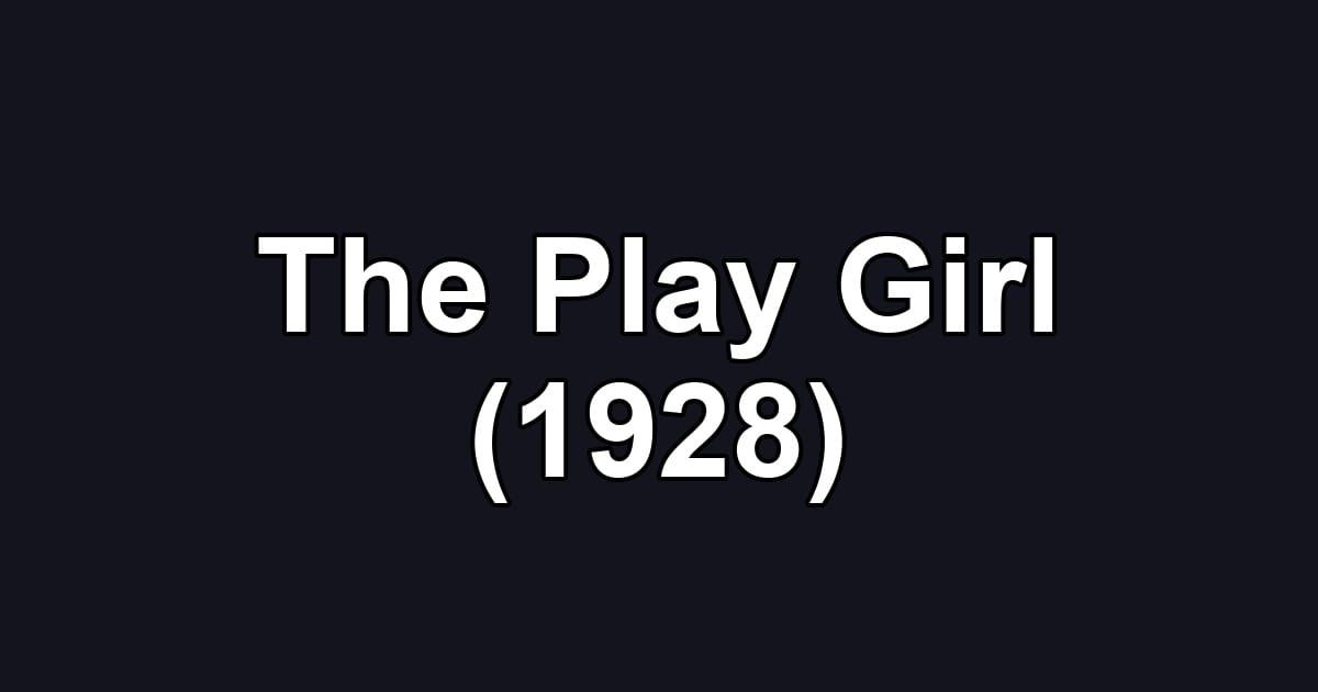 The Play Girl (1928)