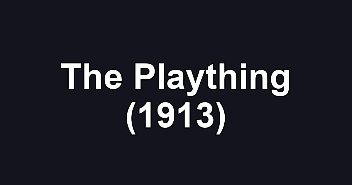 The Plaything (1913)