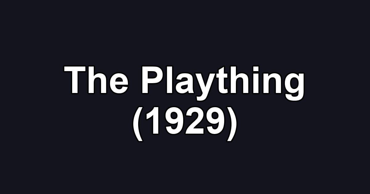 The Plaything (1929)