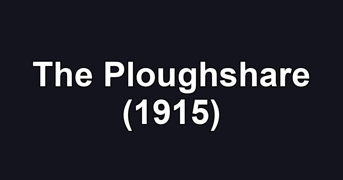 The Ploughshare (1915)