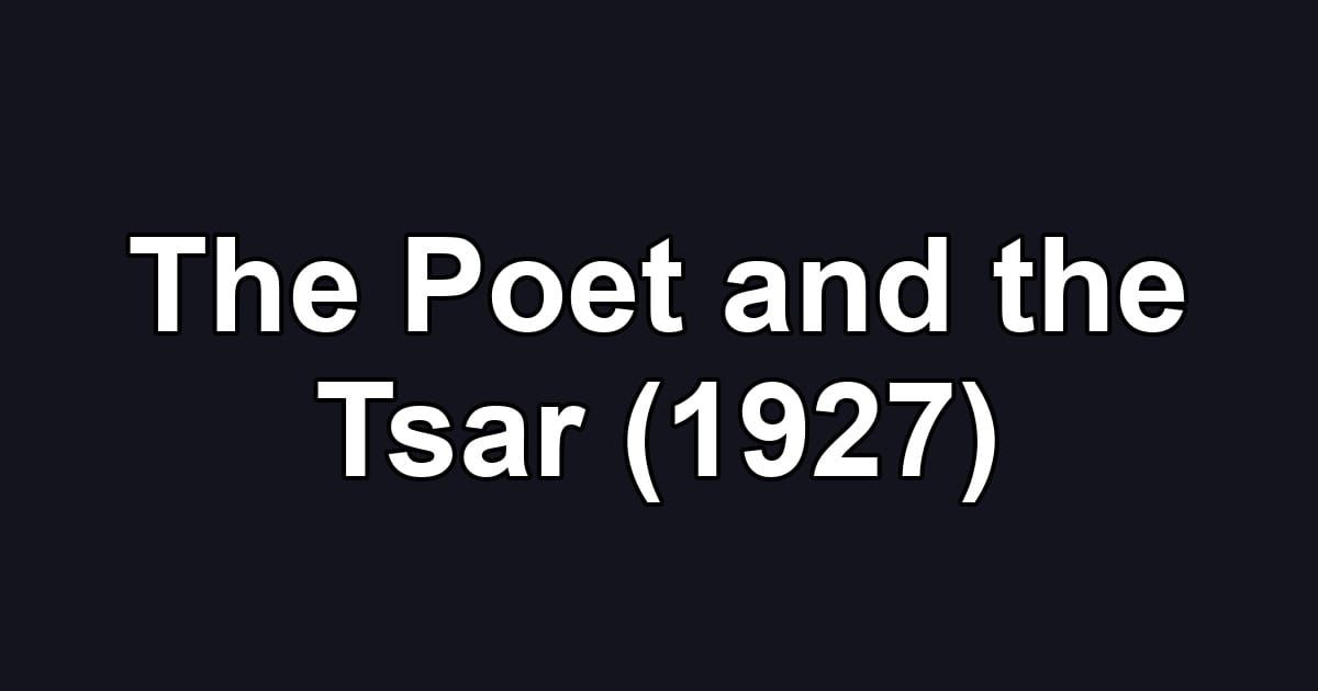 The Poet and the Tsar (1927)