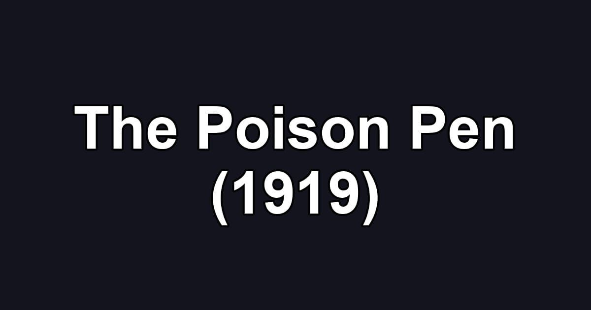The Poison Pen (1919)