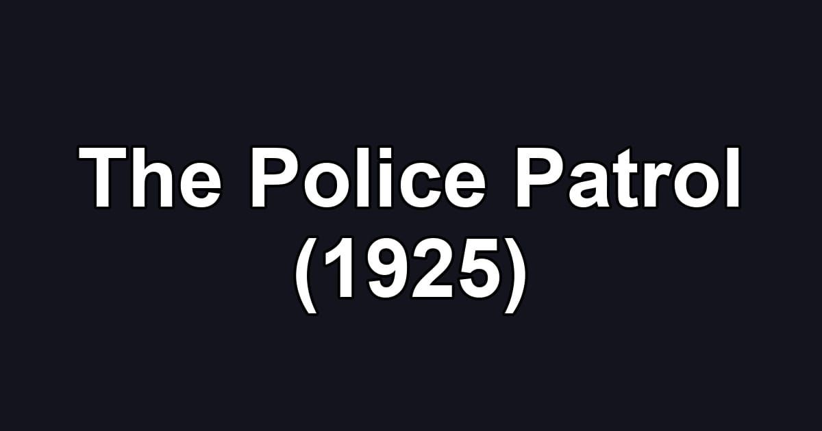 The Police Patrol (1925)