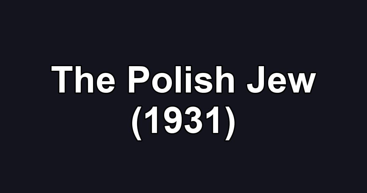 The Polish Jew (1931)