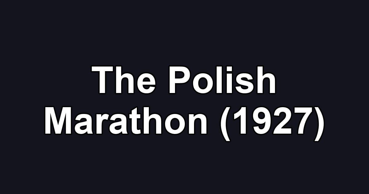 The Polish Marathon (1927)