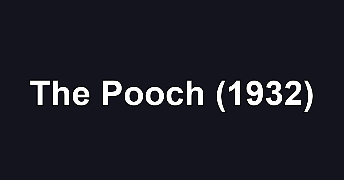 The Pooch (1932)