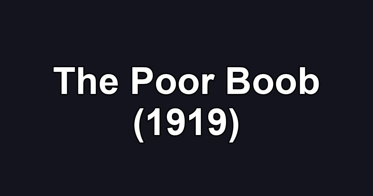 The Poor Boob (1919)