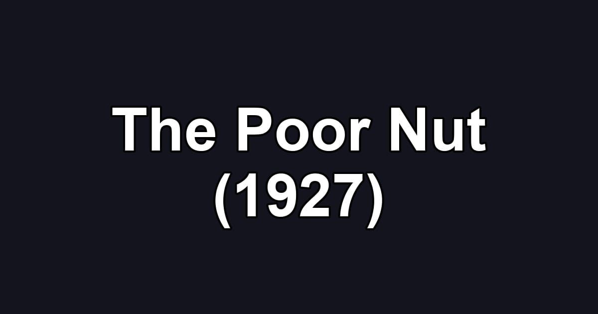 The Poor Nut (1927)