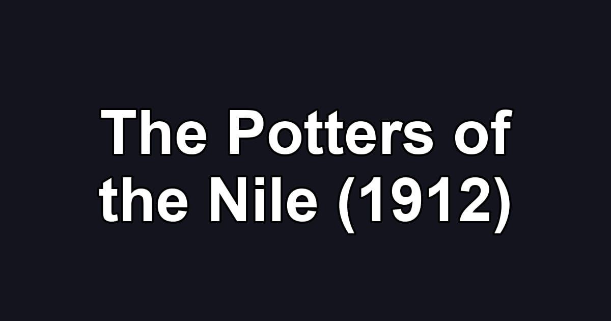The Potters of the Nile (1912)