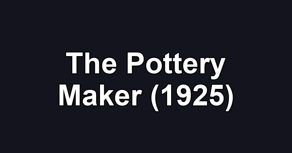 The Pottery Maker (1925)