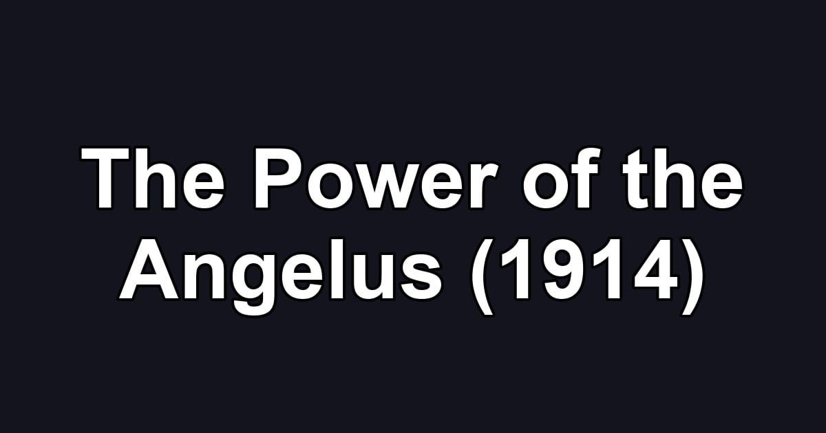 The Power of the Angelus (1914)
