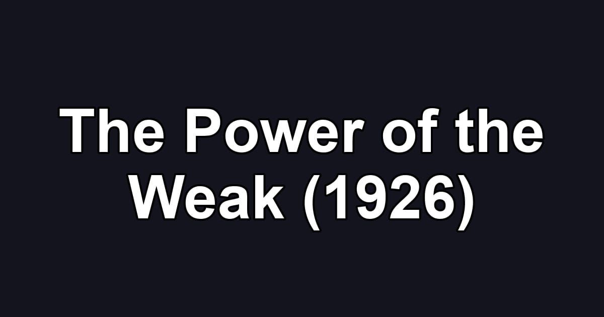 The Power of the Weak (1926)