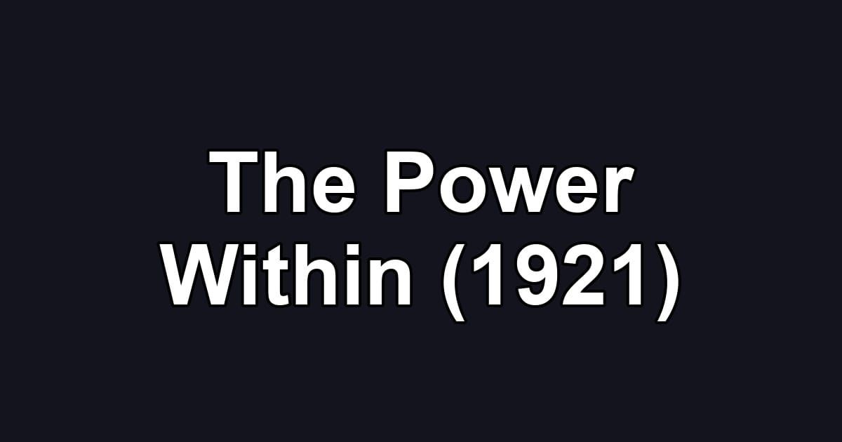 The Power Within (1921)