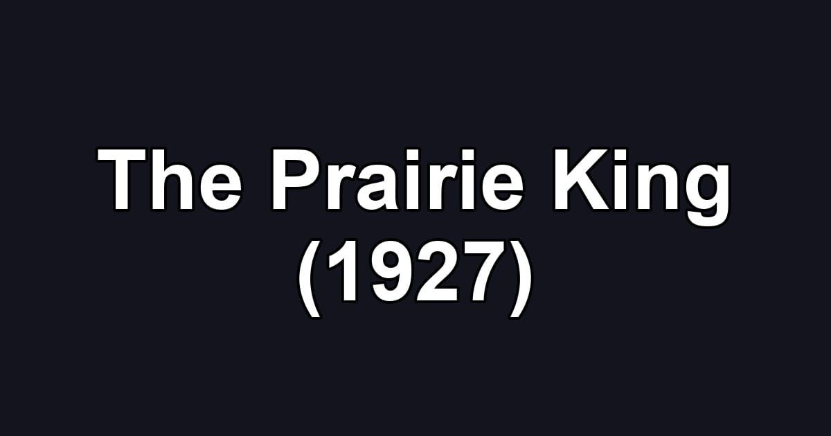 The Prairie King (1927)