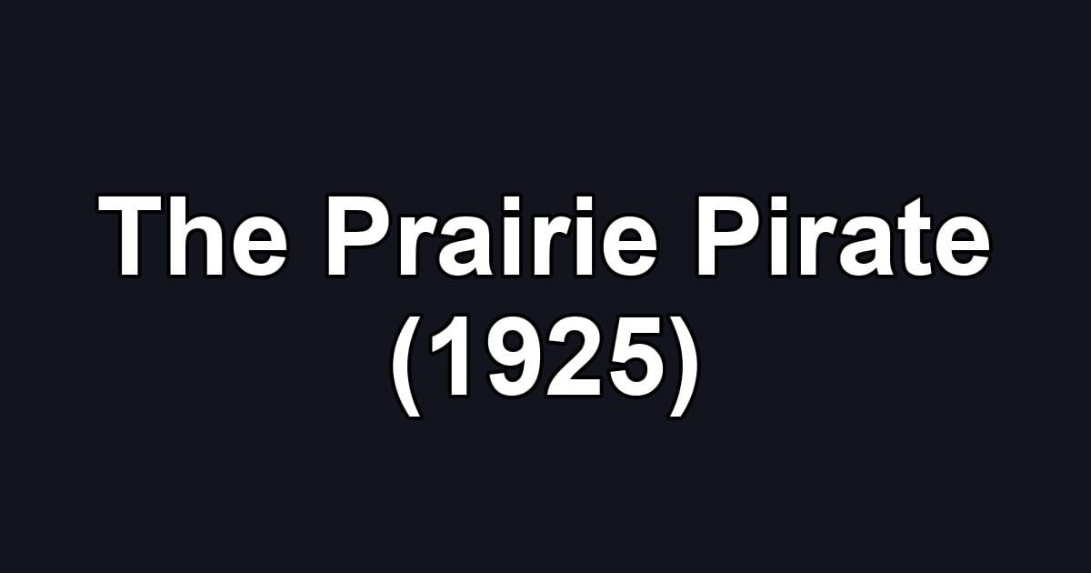 The Prairie Pirate (1925)