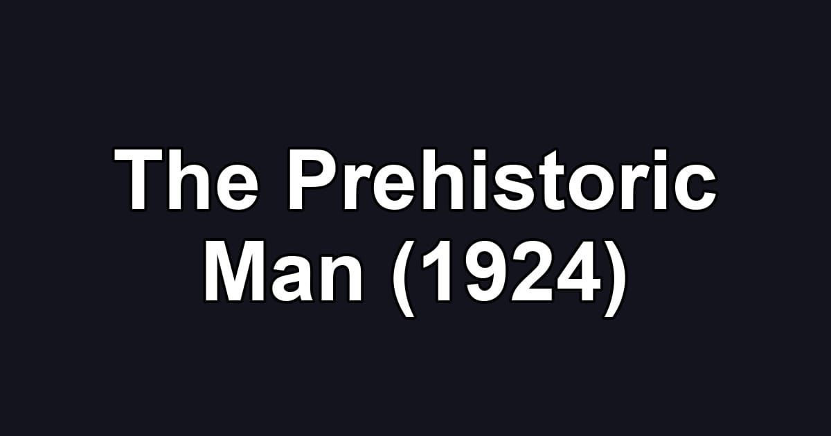 The Prehistoric Man (1924)