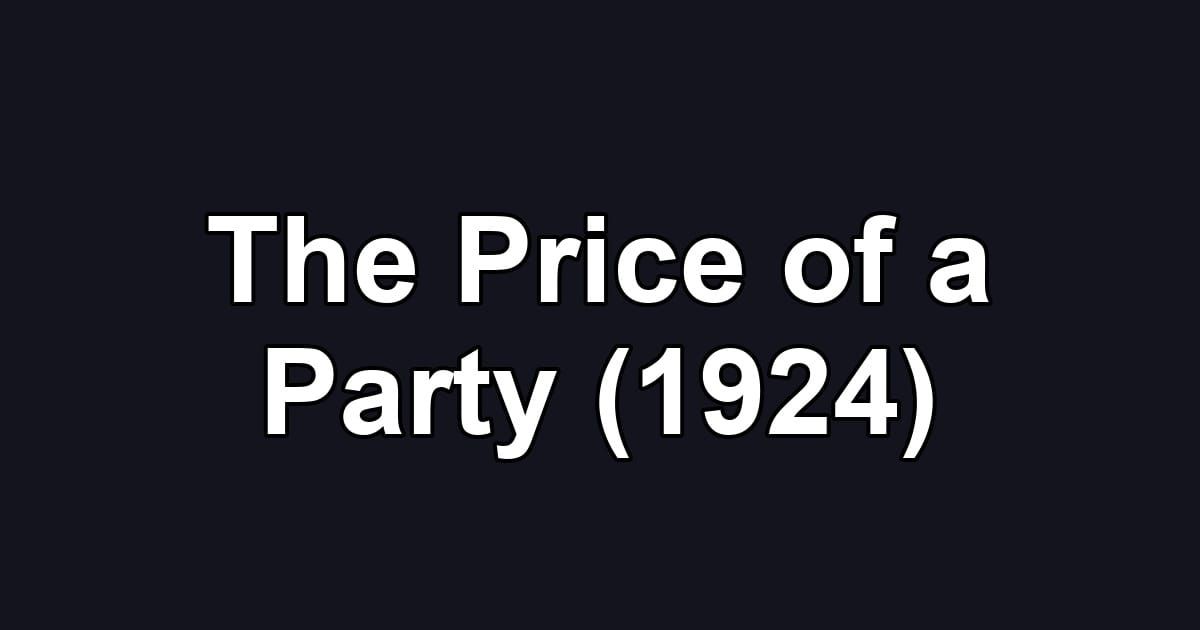 The Price of a Party (1924)