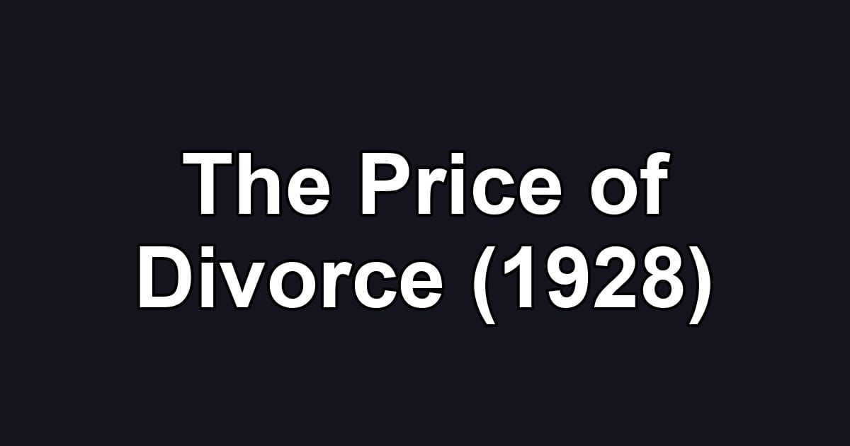 The Price of Divorce (1928)