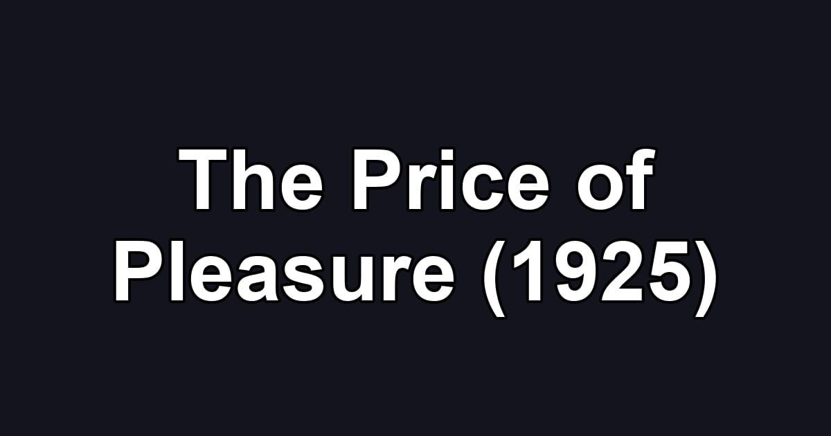 The Price of Pleasure (1925)