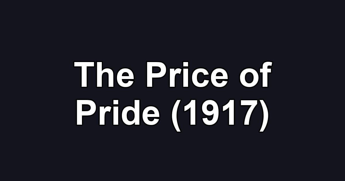 The Price of Pride (1917)