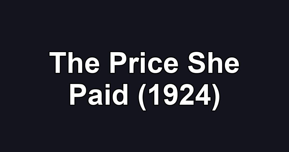 The Price She Paid (1924)