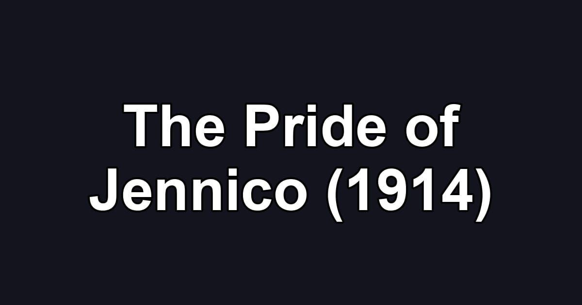 The Pride of Jennico (1914)