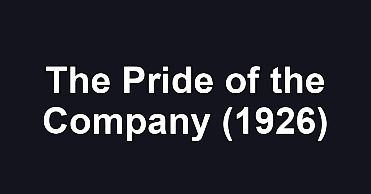The Pride of the Company (1926)