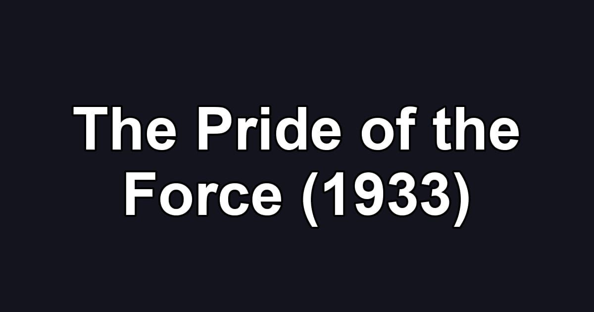 The Pride of the Force (1933)