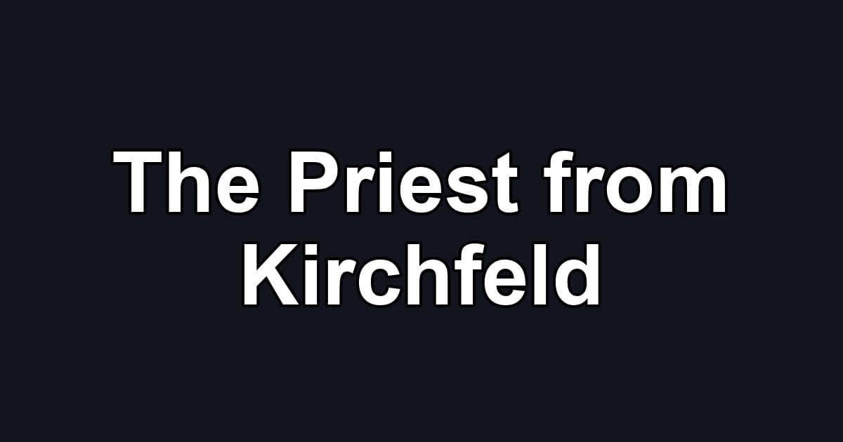 The Priest from Kirchfeld