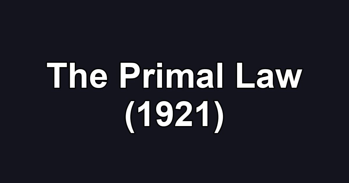 The Primal Law (1921)