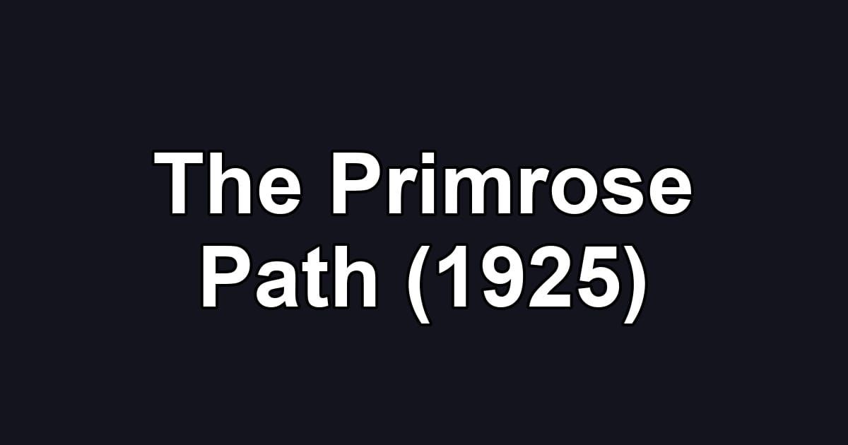 The Primrose Path (1925)