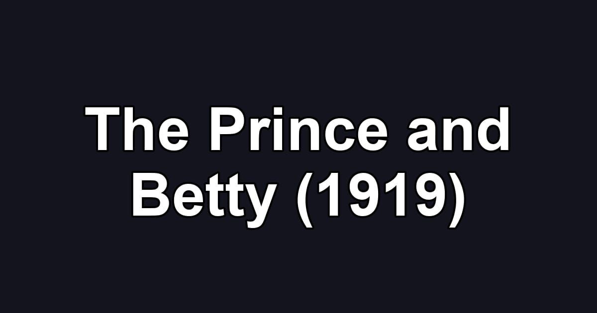 The Prince and Betty (1919)