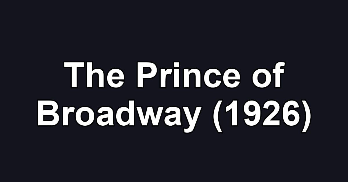 The Prince of Broadway (1926)
