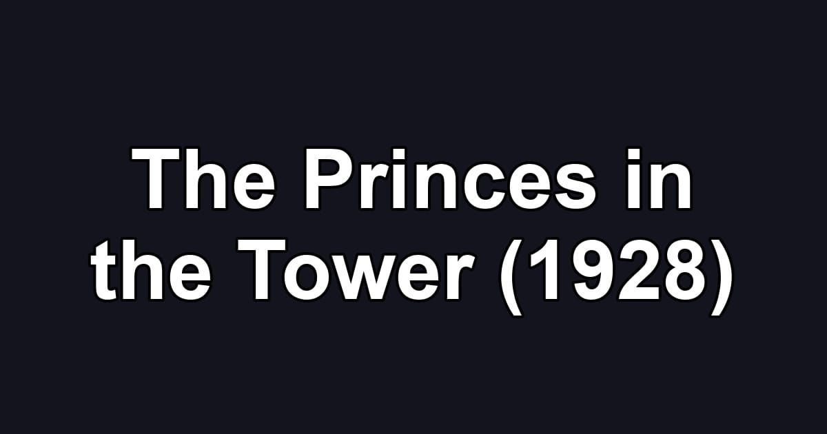 The Princes in the Tower (1928)