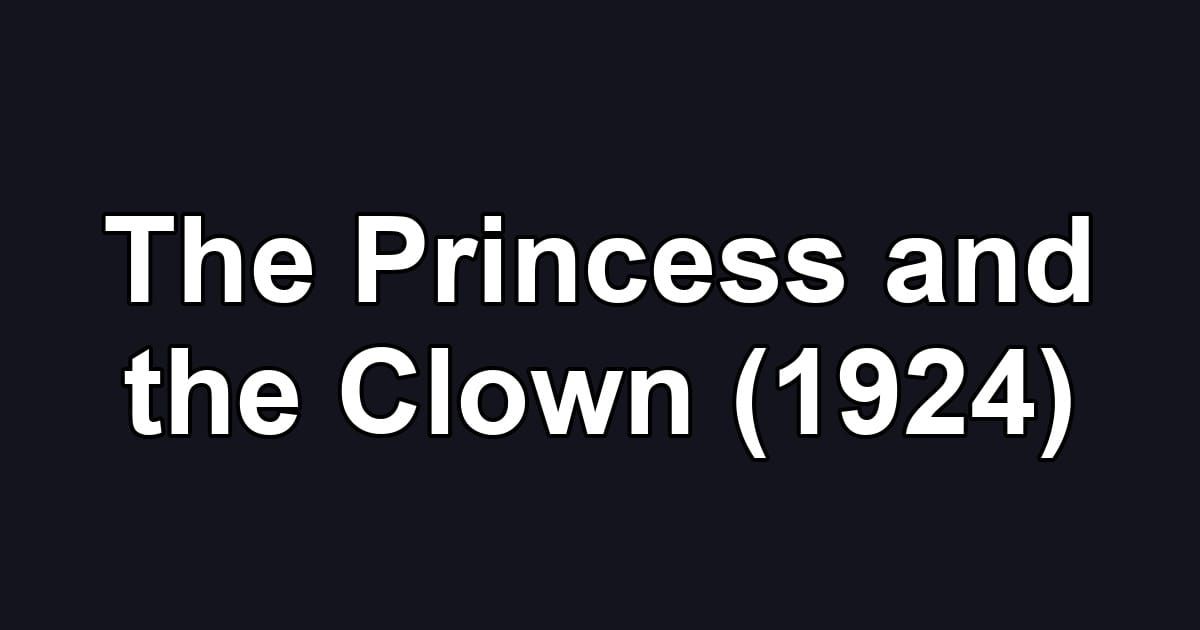 The Princess and the Clown (1924)