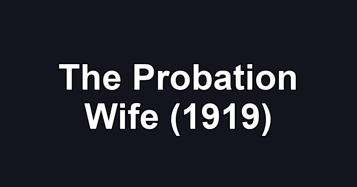 The Probation Wife (1919)