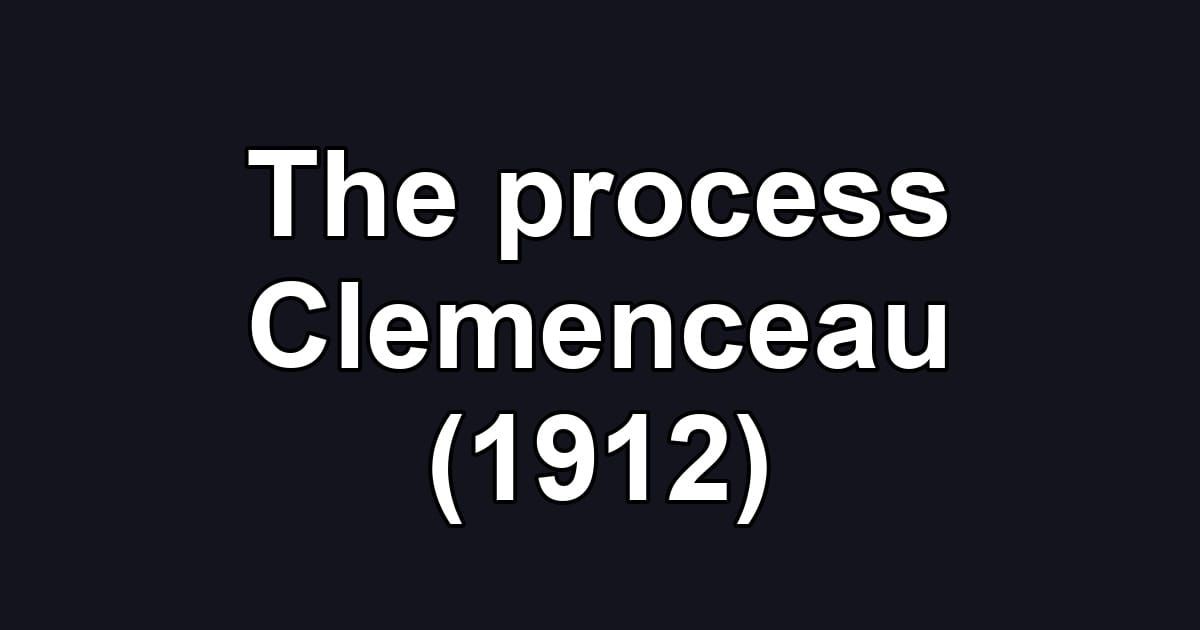 The process Clemenceau (1912)