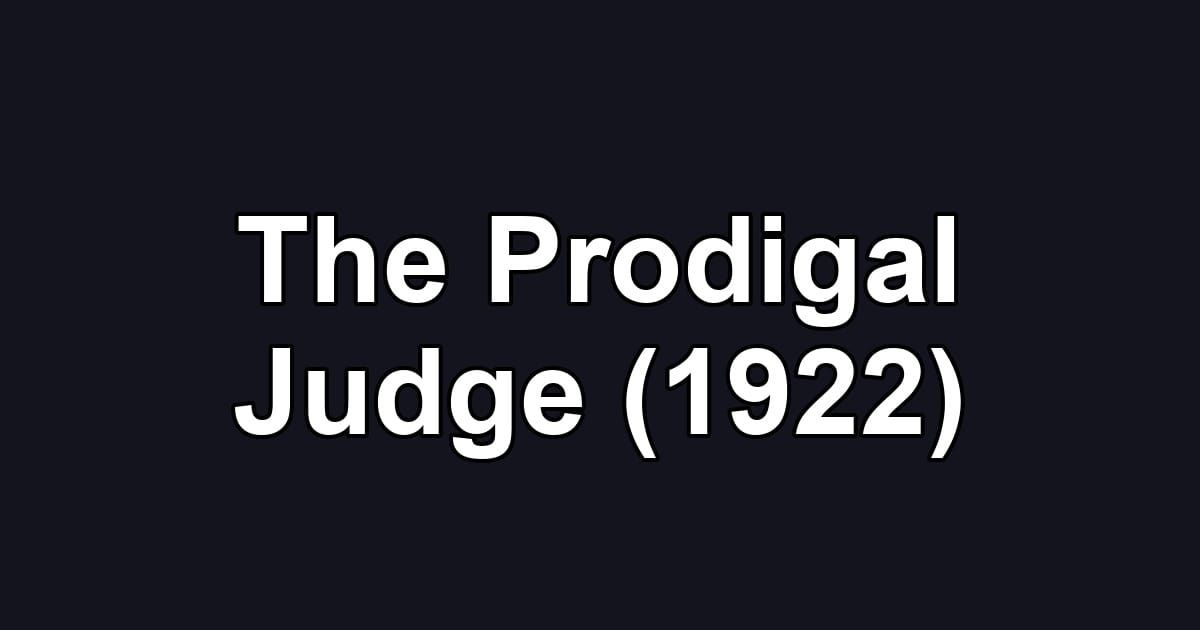 The Prodigal Judge (1922)