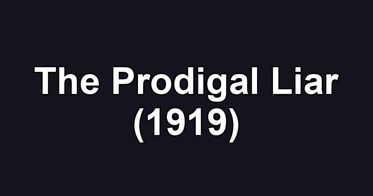 The Prodigal Liar (1919)