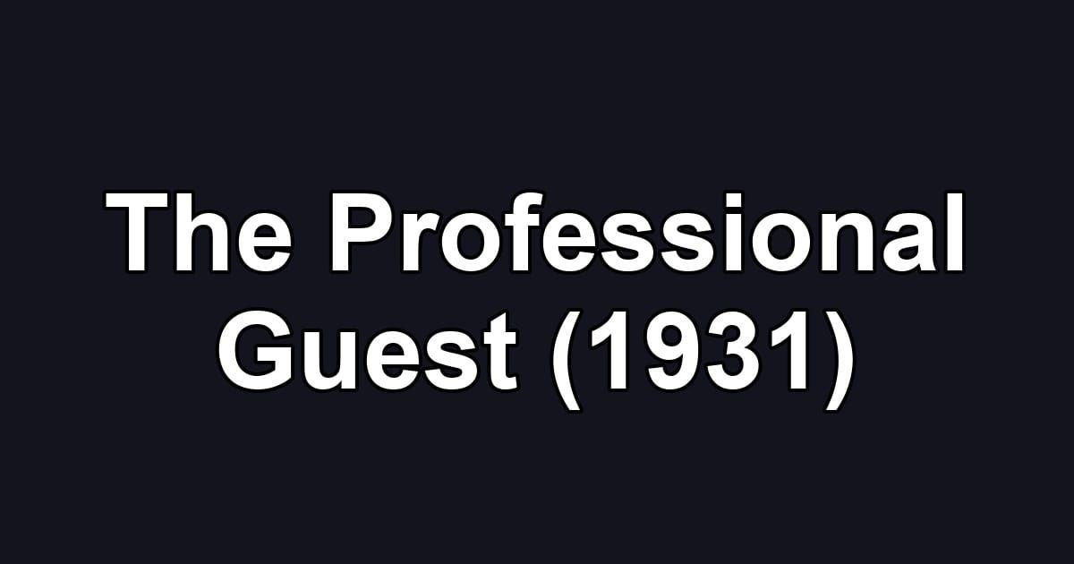 The Professional Guest (1931)