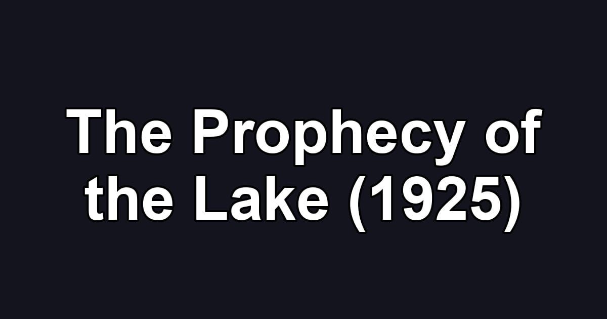 The Prophecy of the Lake (1925)