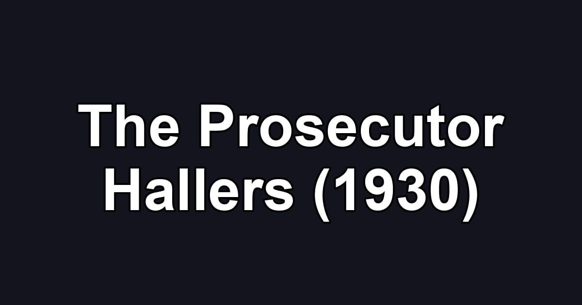 The Prosecutor Hallers (1930)