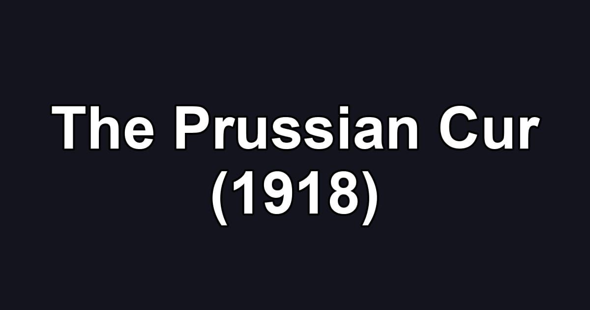 The Prussian Cur (1918)