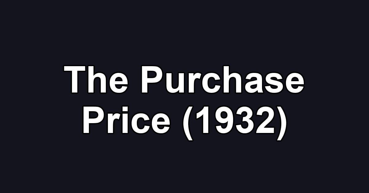 The Purchase Price (1932)