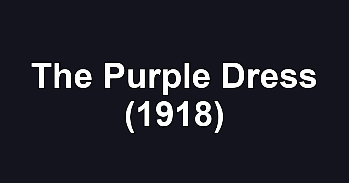 The Purple Dress (1918)