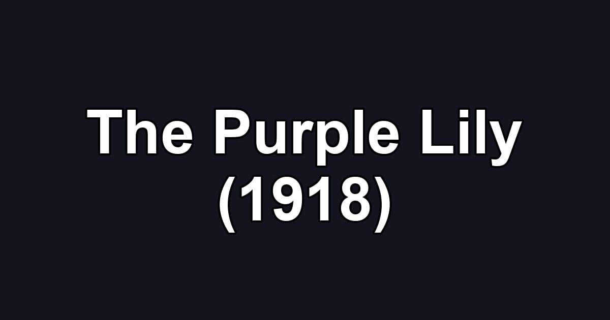 The Purple Lily (1918)