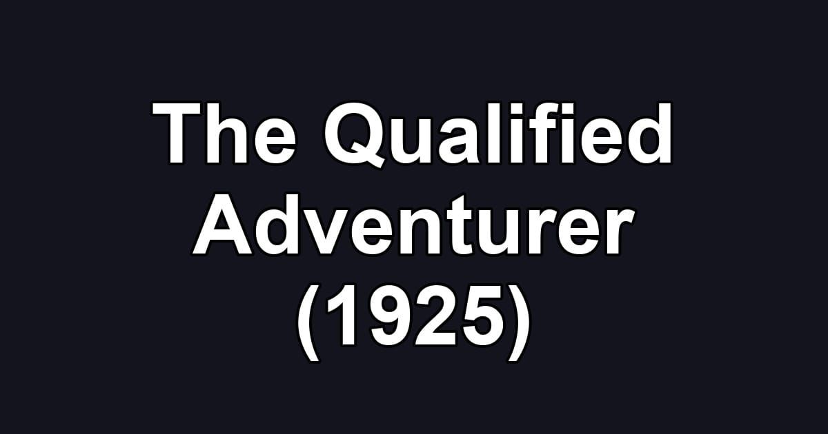 The Qualified Adventurer (1925)