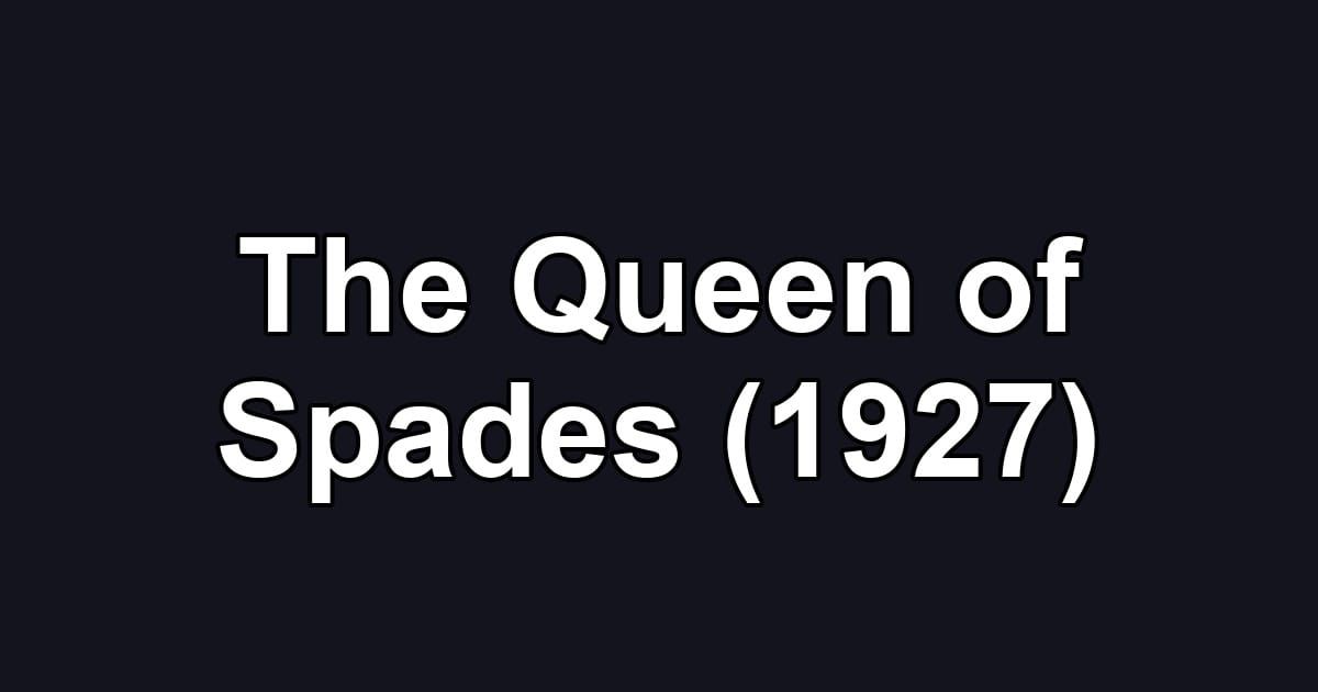 The Queen of Spades (1927)